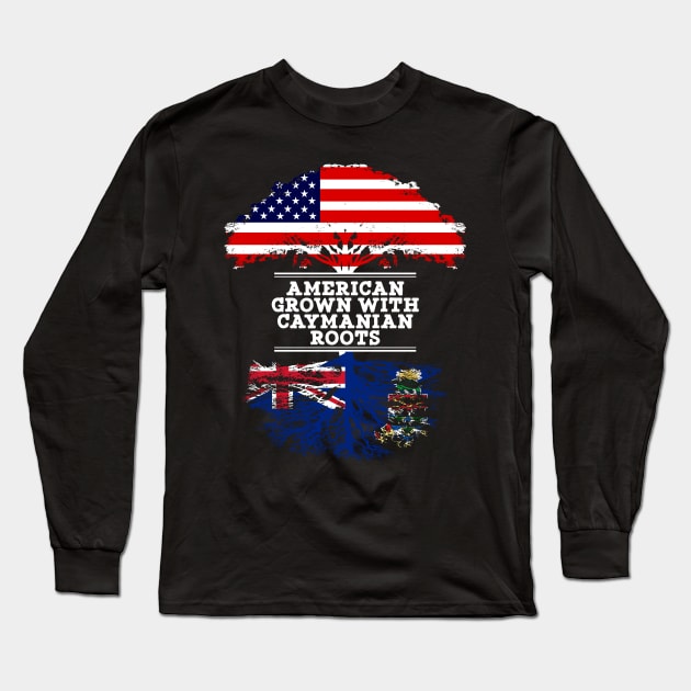American Grown With Caymanian Roots - Gift for Caymanian From Cayman Islands Long Sleeve T-Shirt by Country Flags